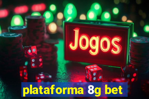 plataforma 8g bet